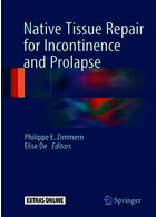 Native Tissue Repair for Incontinence and Prolapse 1st Edition2017 ترمیم بافت بومی برای بی اختیاری و افتادگی